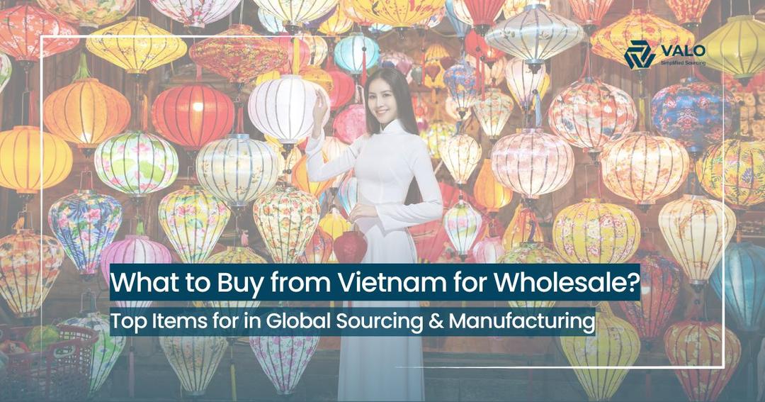 What Is Famous in Vietnam to Buy: Hot-Selling Products Western Buyers Can’t Get Enough Of