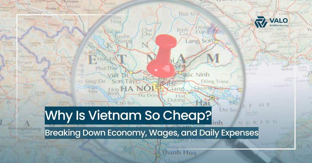 Why Is Vietnam So Cheap? The Real Reasons Behind the Low Costs